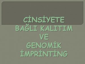 CNSYETE BALI KALITIM VE GENOMK MPRNTNG Kaltm Tipleri