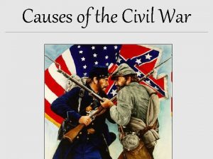 Causes of the Civil War The Missouri Compromise