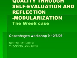 QUALITY THROUGH SELFEVALUATION AND REFLECTION MODULARIZATION The Greek