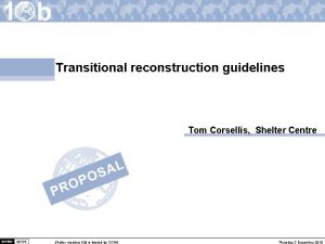 Transitional reconstruction guidelines Tom Corsellis Shelter Centre Shelter