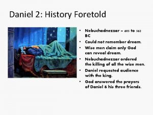 Daniel 2 History Foretold Nebuchadnezzar 605 to 562
