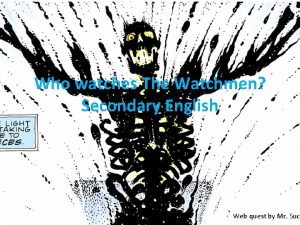 Who watches The Watchmen Secondary English Web quest