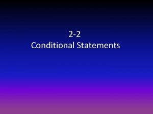 2 2 Conditional Statements These statements are called