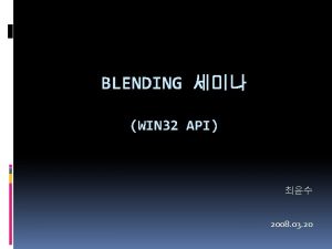 BLENDING WIN 32 API 2008 03 20 Win