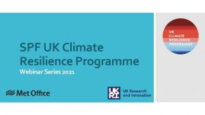 SPF UK Climate Resilience Programme Webinar Series 2021
