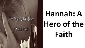 Hannah A Hero of the Faith I Hannahs