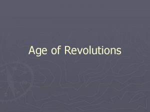 Age of Revolutions Vocabulary 1 Scientific Revolution Change