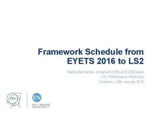 Framework Schedule from EYETS 2016 to LS 2