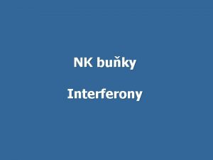 NK buky Interferony NK buky n Soust antigenn