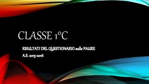 CLASSE 1C RISULTATI DEL QUESTIONARIO sulle PAURE A