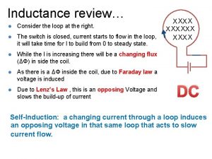 Inductance review l Consider the loop at the