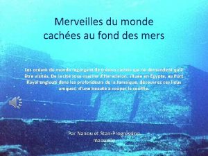 Merveilles du monde caches au fond des mers