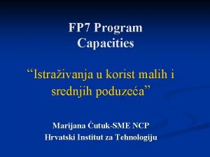 FP 7 Program Capacities Istraivanja u korist malih