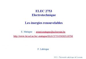 ELEC 2753 Electrotechnique Les nergies renouvelables E Matagne