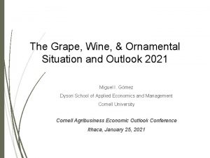 The Grape Wine Ornamental Situation and Outlook 2021
