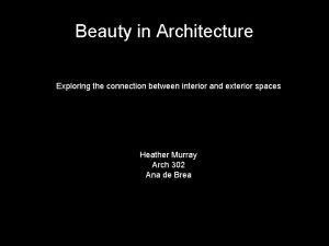 Beauty in Architecture Exploring the connection between interior