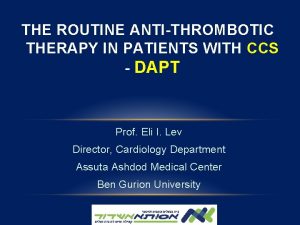 THE ROUTINE ANTITHROMBOTIC THERAPY IN PATIENTS WITH CCS