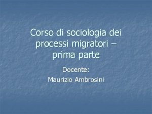 Corso di sociologia dei processi migratori prima parte