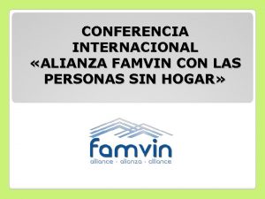 CONFERENCIA INTERNACIONAL ALIANZA FAMVIN CON LAS PERSONAS SIN