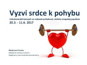 Vyzvi srdce k pohybu Celoslovensk kampa na zvenie