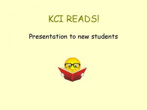 KCI READS Presentation to new students How much