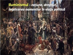 Iluminismul raiune drepturi implicarea oamenilor n viaa politic