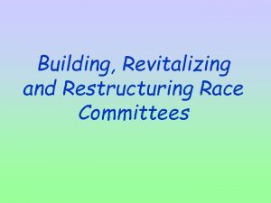 Building Revitalizing and Restructuring Race Committees Background with