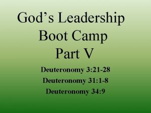 Gods Leadership Boot Camp Part V Deuteronomy 3