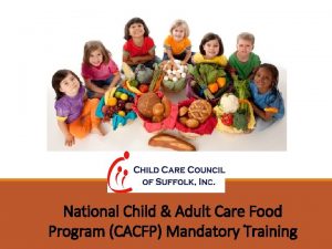 National Child Adult Care Food Program CACFP Mandatory