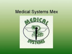Medical Systems Mex Medical Systems Mex es una