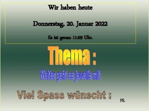 Wir haben heute Donnerstag 20 Januar 2022 Es