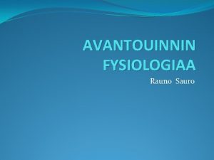 AVANTOUINNIN FYSIOLOGIAA Rauno Sauro LMPTALOUS Veden lmmnjohtokyky on