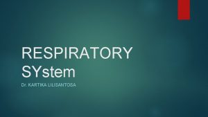 RESPIRATORY SYstem Dr KARTIKA LILISANTOSA ICD10 A 15