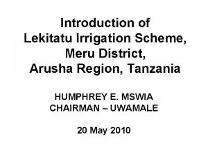 Introduction of Lekitatu Irrigation Scheme Meru District Arusha