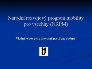 Nrodn rozvojov program mobility pro vechny NRPM Vldn