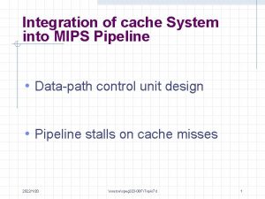 Integration of cache System into MIPS Pipeline Datapath