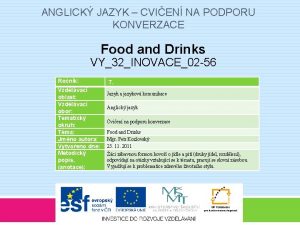 ANGLICK JAZYK CVIEN NA PODPORU KONVERZACE Food and