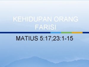 KEHIDUPAN ORANG FARISI MATIUS 5 17 23 1