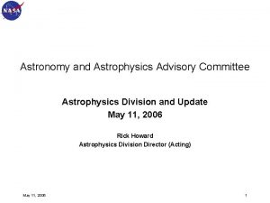 Astronomy and Astrophysics Advisory Committee Astrophysics Division and
