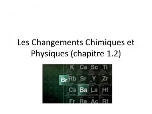 Les Changements Chimiques et Physiques chapitre 1 2