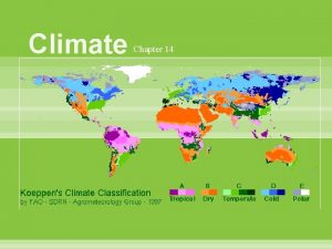 Climate Chapter 14 14 1 Objectives Describe different