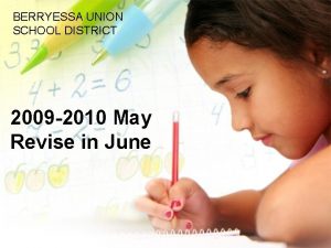 BERRYESSA UNION SCHOOL DISTRICT 2009 2010 May Revise
