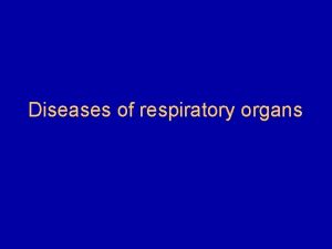 Diseases of respiratory organs Acute inflammative diseases of