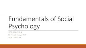 Fundamentals of Social Psychology INTRODUCT ION SEPTEMB E