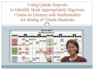 Using Quickr Reports to Identify Most Appropriately Rigorous