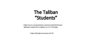 The Taliban Students https www mysanantonio comnewsarticleArizona NationalGuardunittodeployto13200834