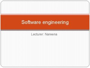Software engineering Lecturer Nareena Software Development Software Engineering