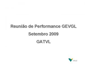 Reunio de Performance GEVGL Setembro 2009 GATVL Anlise