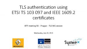 TLS authentication using ETSI TS 103 097 and