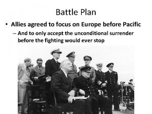 Battle Plan Allies agreed to focus on Europe